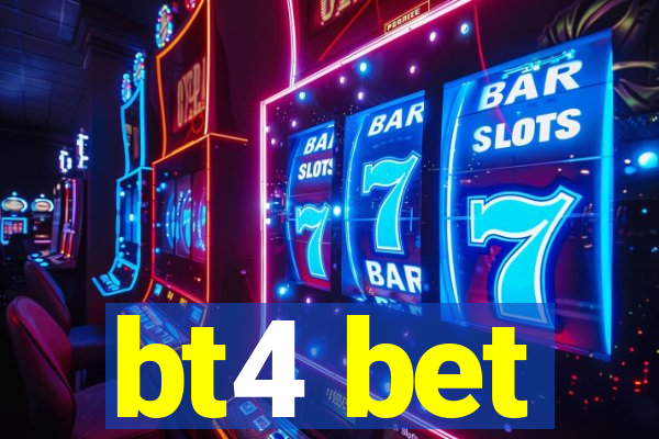 bt4 bet